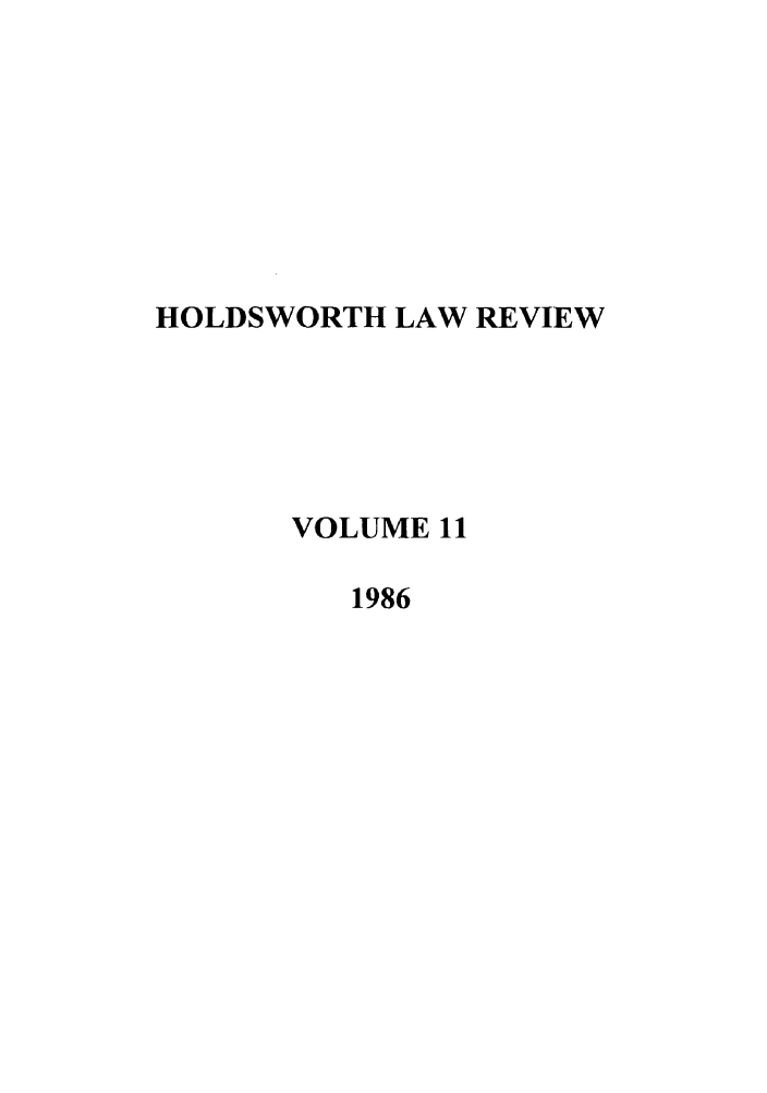 handle is hein.journals/holdslr11 and id is 1 raw text is: HOLDSWORTH LAW REVIEWVOLUME 111986