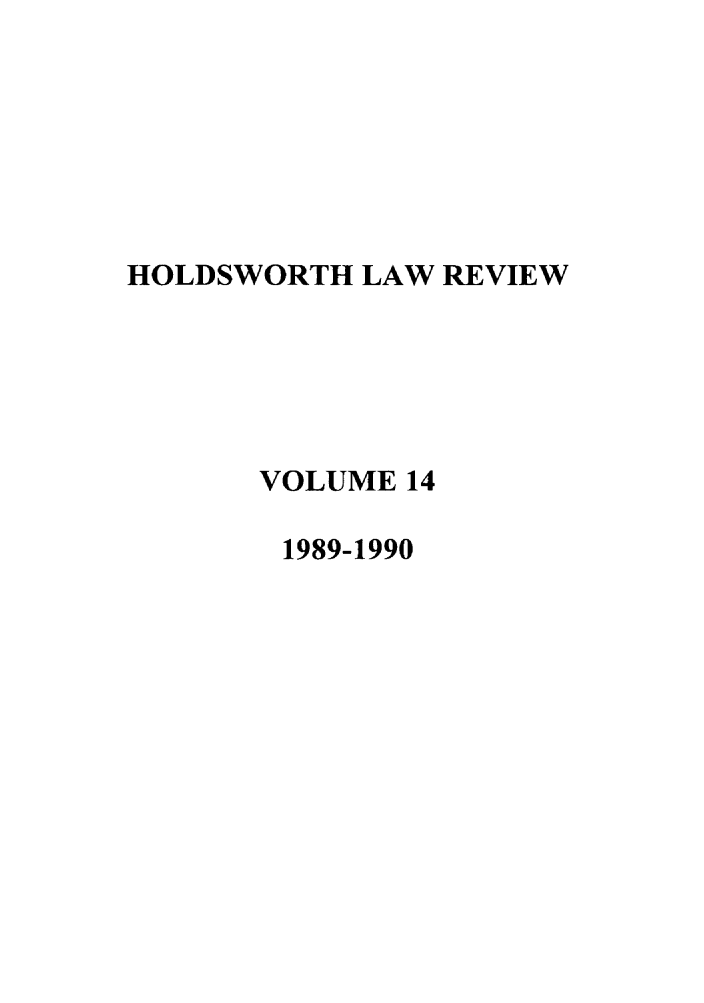 handle is hein.journals/holdslr14 and id is 1 raw text is: HOLDSWORTH LAW REVIEWVOLUME 141989-1990