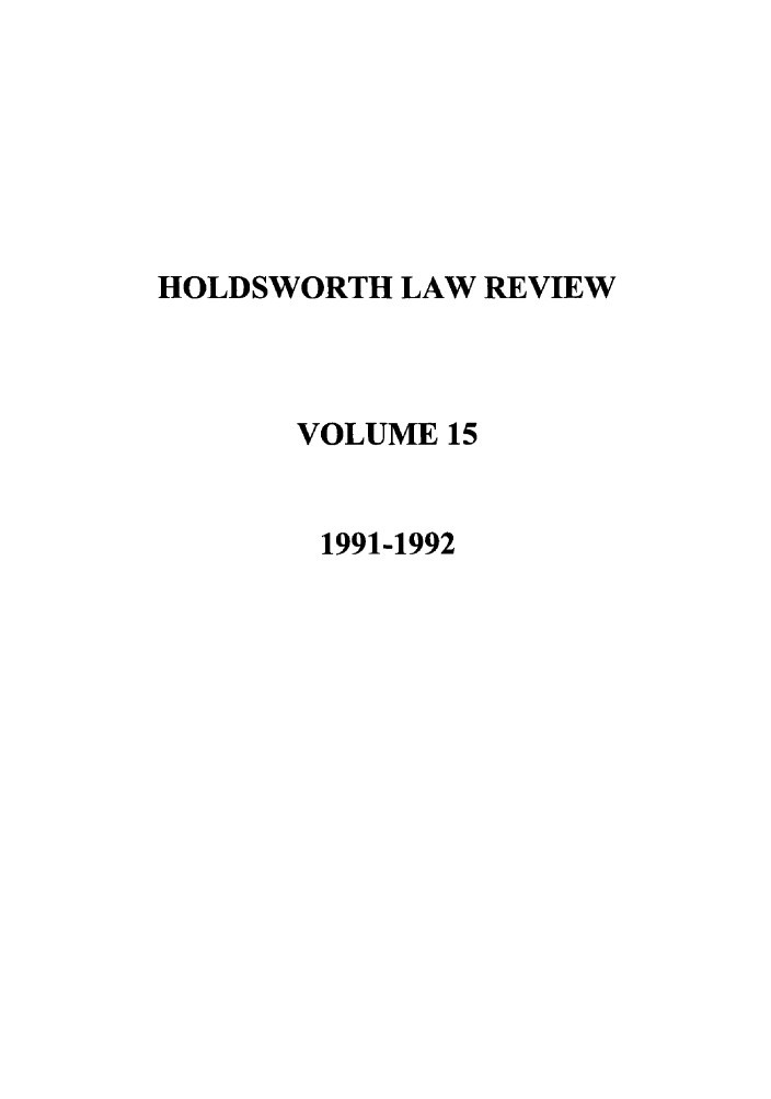 handle is hein.journals/holdslr15 and id is 1 raw text is: HOLDSWORTH LAW REVIEWVOLUME 151991-1992