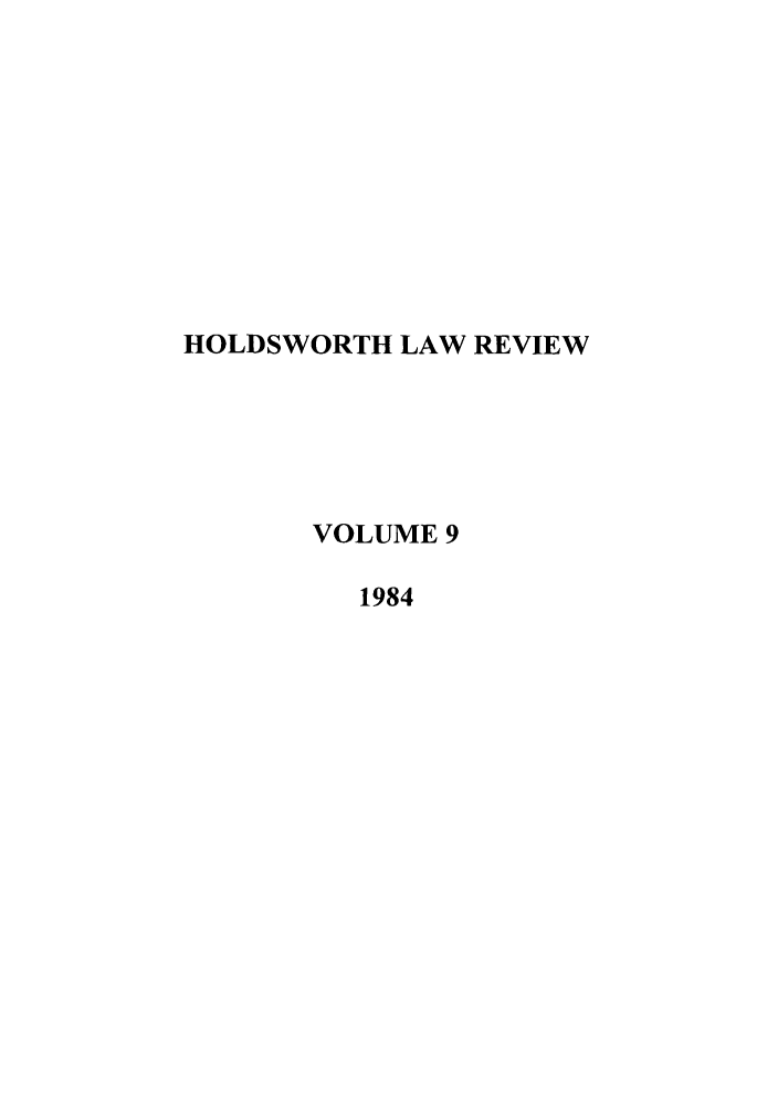 handle is hein.journals/holdslr9 and id is 1 raw text is: HOLDSWORTH LAW REVIEWVOLUME 91984