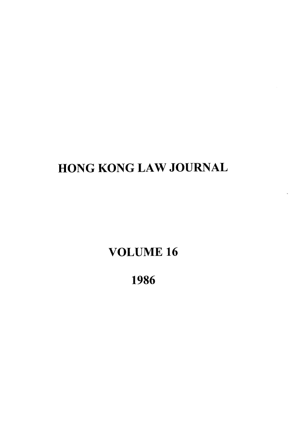 handle is hein.journals/honkon16 and id is 1 raw text is: HONG KONG LAW JOURNALVOLUME 161986