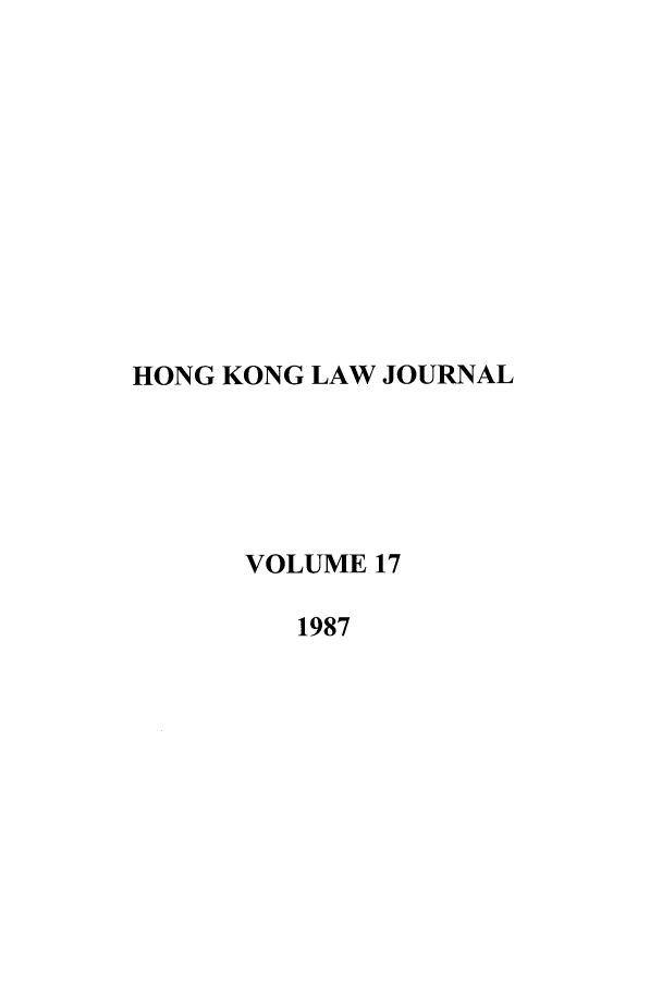 handle is hein.journals/honkon17 and id is 1 raw text is: HONG KONG LAW JOURNALVOLUME 171987