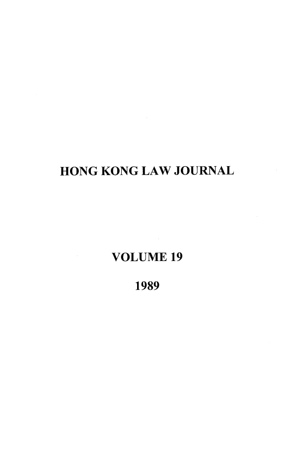 handle is hein.journals/honkon19 and id is 1 raw text is: HONG KONG LAW JOURNALVOLUME 191989
