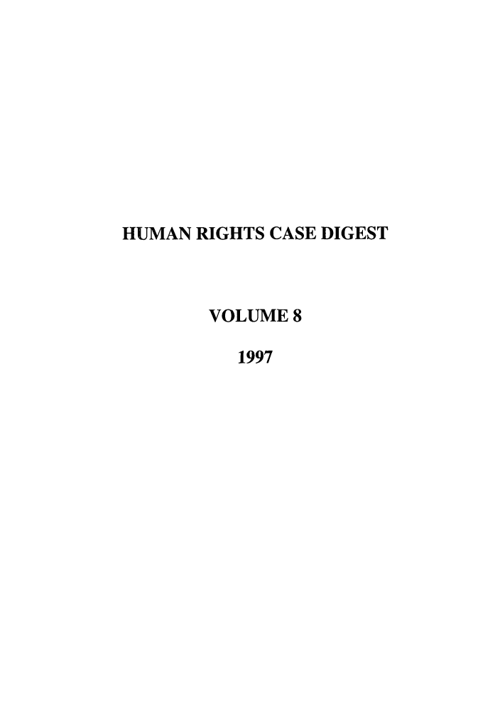 handle is hein.journals/hurcd8 and id is 1 raw text is: HUMAN RIGHTS CASE DIGESTVOLUME 81997