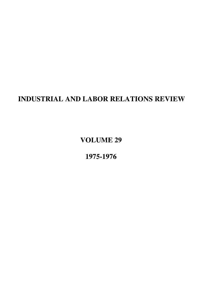 handle is hein.journals/ialrr29 and id is 1 raw text is: INDUSTRIAL AND LABOR RELATIONS REVIEWVOLUME 291975-1976