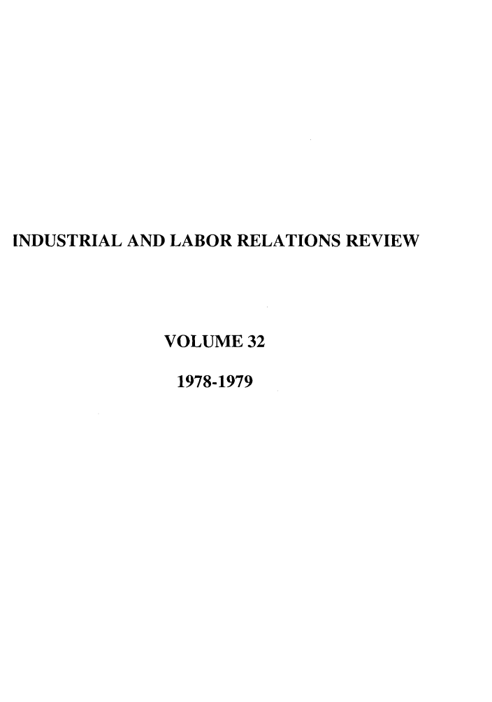 handle is hein.journals/ialrr32 and id is 1 raw text is: INDUSTRIAL AND LABOR RELATIONS REVIEWVOLUME 321978-1979