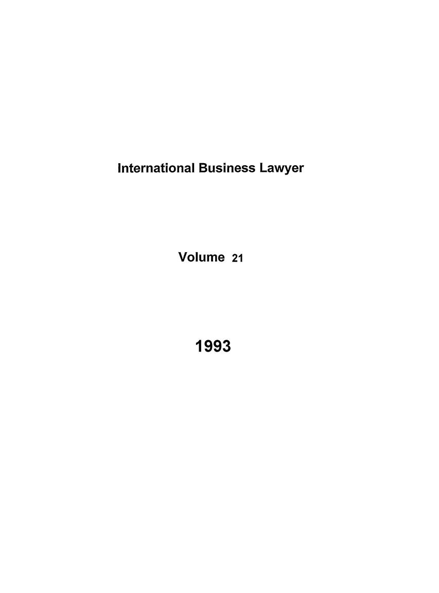 handle is hein.journals/ibl21 and id is 1 raw text is: International Business Lawyer

Volume 21

1993


