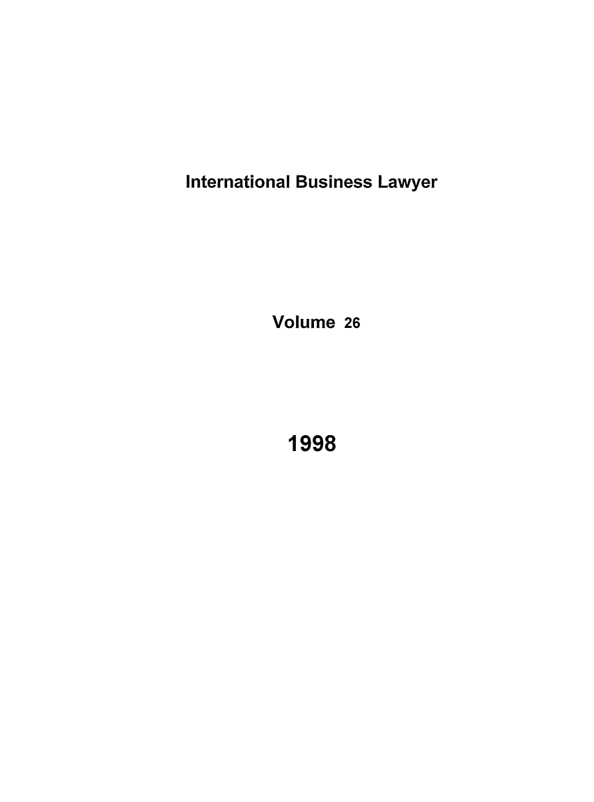 handle is hein.journals/ibl26 and id is 1 raw text is: International Business Lawyer

Volume 26

1998


