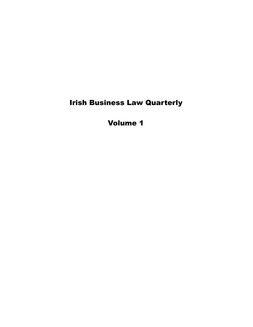 handle is hein.journals/iblq1 and id is 1 raw text is: Irish Business Law Quarterly         Volume  I