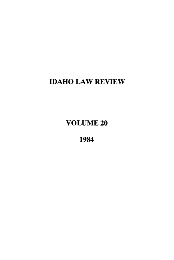 handle is hein.journals/idlr20 and id is 1 raw text is: IDAHO LAW REVIEWVOLUME 201984