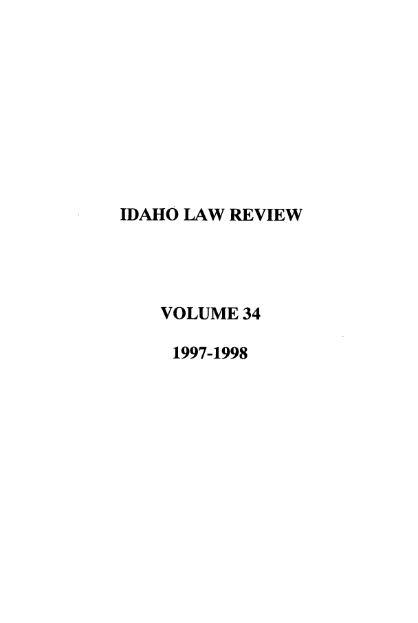 handle is hein.journals/idlr34 and id is 1 raw text is: IDAHO LAW REVIEWVOLUME 341997-1998