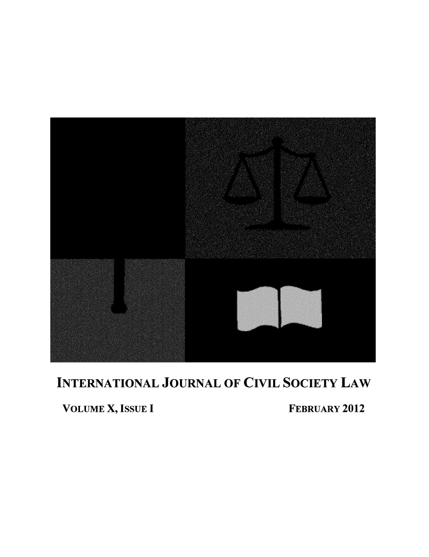 handle is hein.journals/ijcsl10 and id is 1 raw text is: INTERNATIONAL JOURNAL OF CIVIL SOCIETY LAWVOLUME X, ISSUE I            FEBRUARY 2012