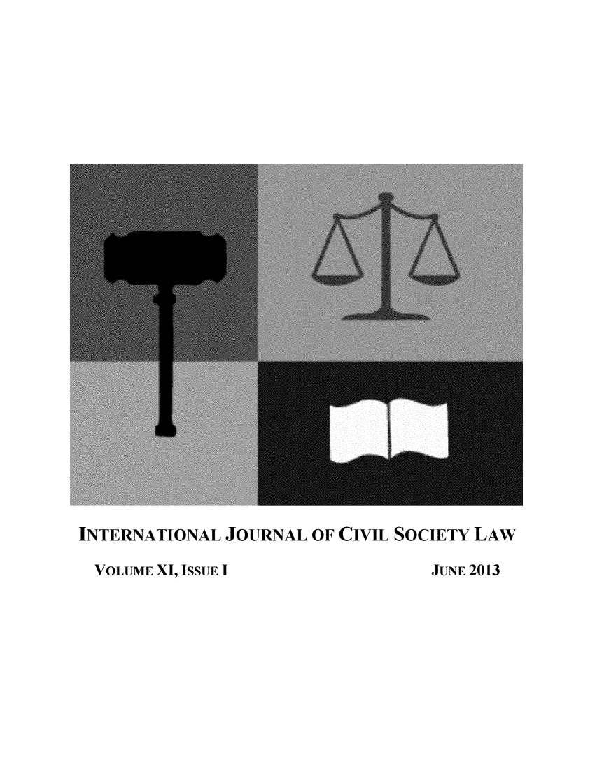 handle is hein.journals/ijcsl11 and id is 1 raw text is: INTERNATIONAL JOURNAL OF CIVIL SOCIETY LAW  VOLUME XI, ISSUE I              JUNE 2013