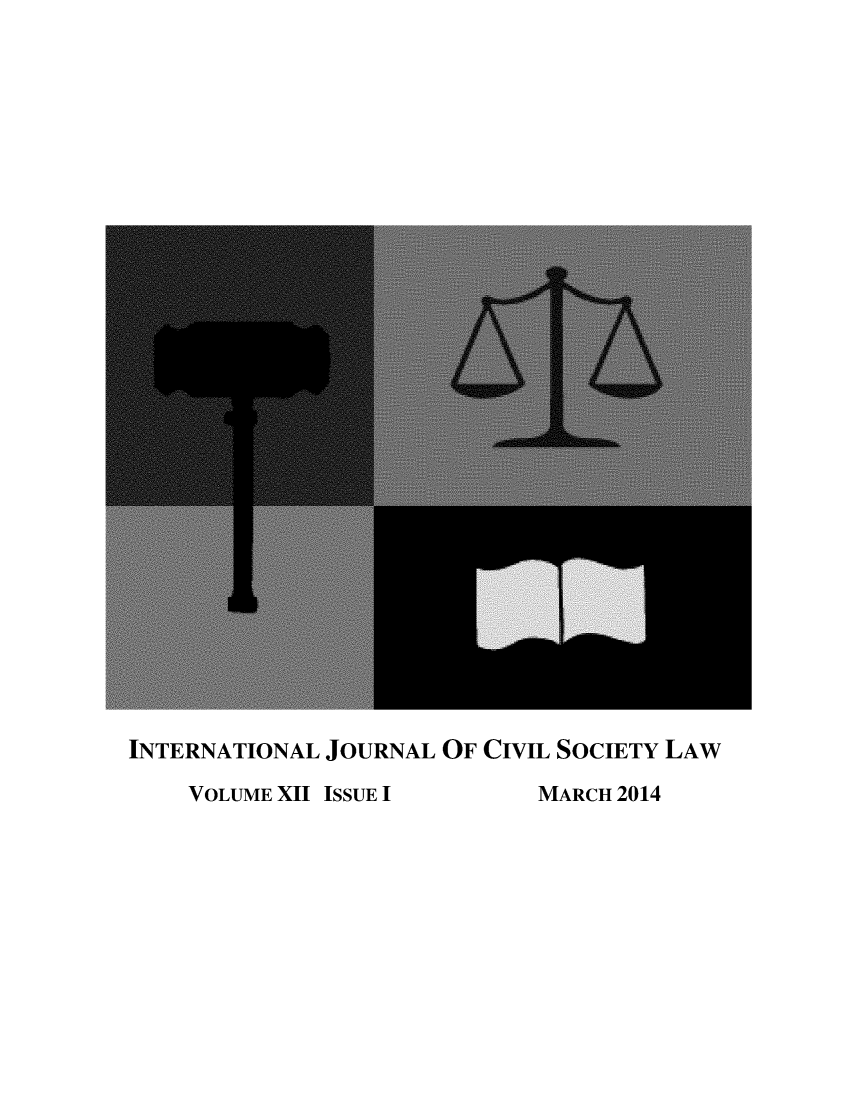 handle is hein.journals/ijcsl12 and id is 1 raw text is: INTERNATIONAL JOURNAL OF CIVIL SOCIETY LAW    VOLUME XII ISSUE I       MARCH 2014