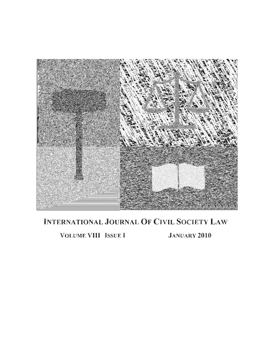 handle is hein.journals/ijcsl8 and id is 1 raw text is: -   - ~--  N~     ,-'LU...IINTERNATIONAL JOURNAL OF CIVtL SOCIETY LAW'SVOLUME VIII ISSUE IJANUARY 2010