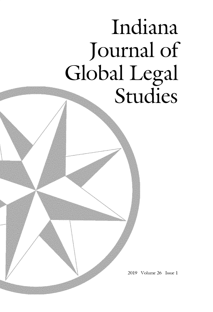 handle is hein.journals/ijgls26 and id is 1 raw text is:       Indiana
   Journal   of
Global   Legal
       Studies


2019 Volume 26 Issue 1


