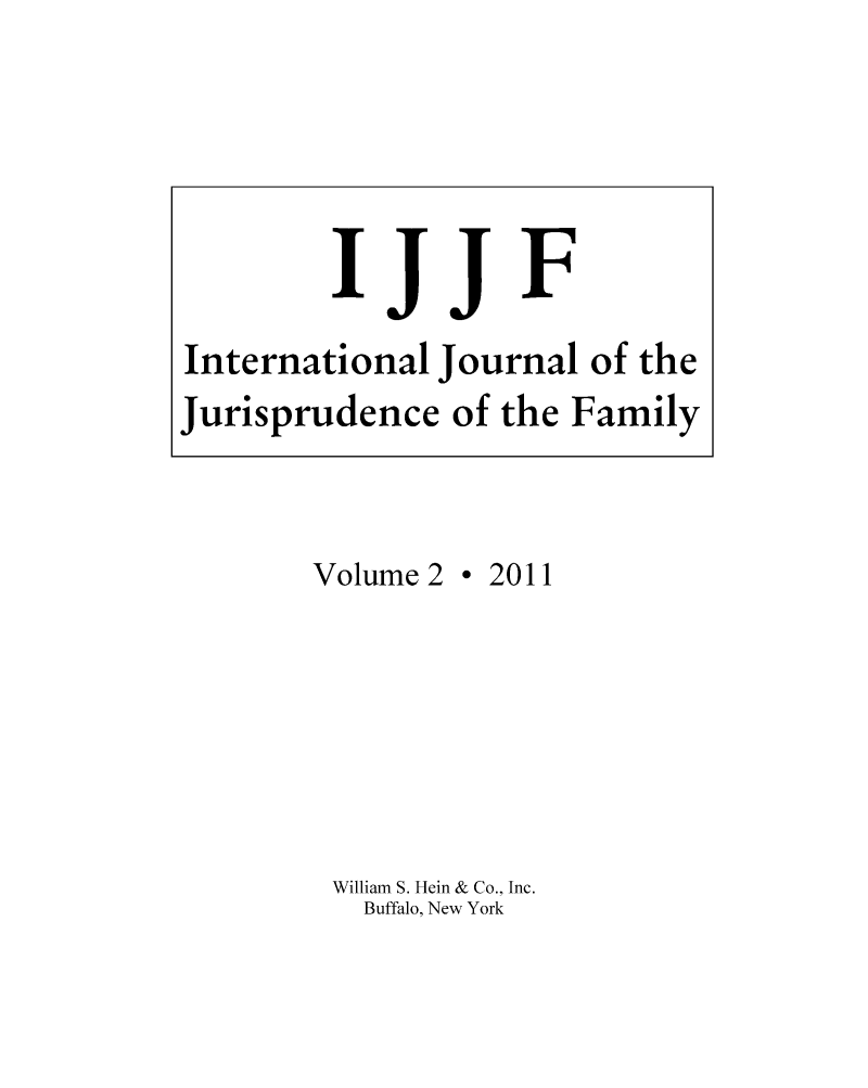 handle is hein.journals/ijjf2 and id is 1 raw text is: Volume 2* 2011William S. Hein & Co., Inc.Buffalo, New YorkIJJFInternational Journal of theJurisprudence of the Family