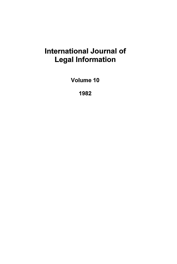 handle is hein.journals/ijli10 and id is 1 raw text is: International Journal ofLegal InformationVolume 101982