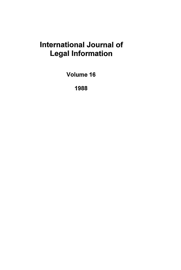 handle is hein.journals/ijli16 and id is 1 raw text is: International Journal ofLegal InformationVolume 161988
