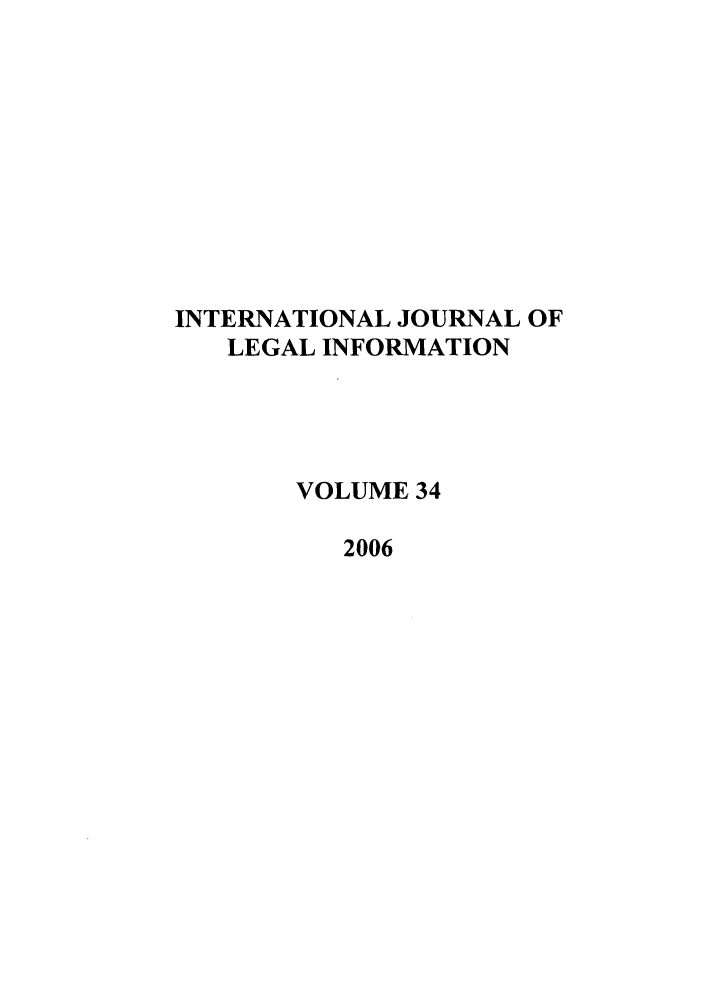 handle is hein.journals/ijli34 and id is 1 raw text is: INTERNATIONAL JOURNAL OFLEGAL INFORMATIONVOLUME 342006