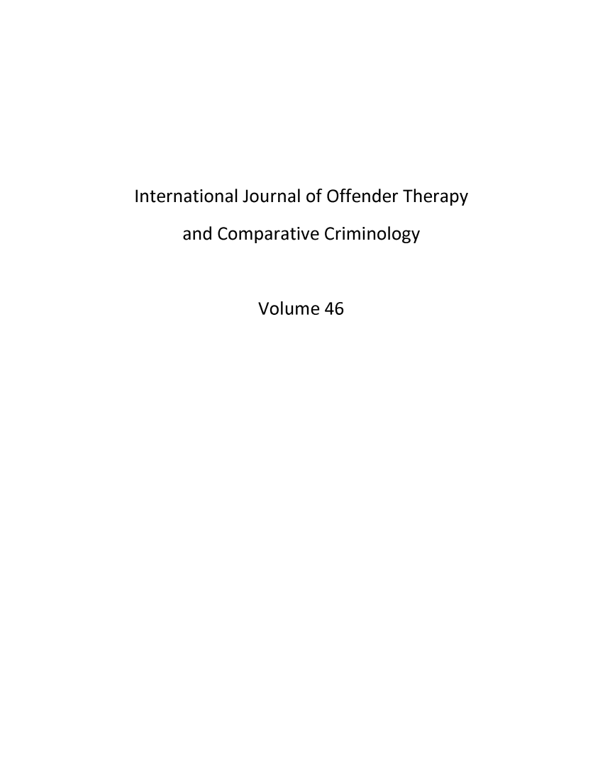 handle is hein.journals/ijotcc46 and id is 1 raw text is: International Journal of Offender Therapy     and Comparative Criminology             Volume  46