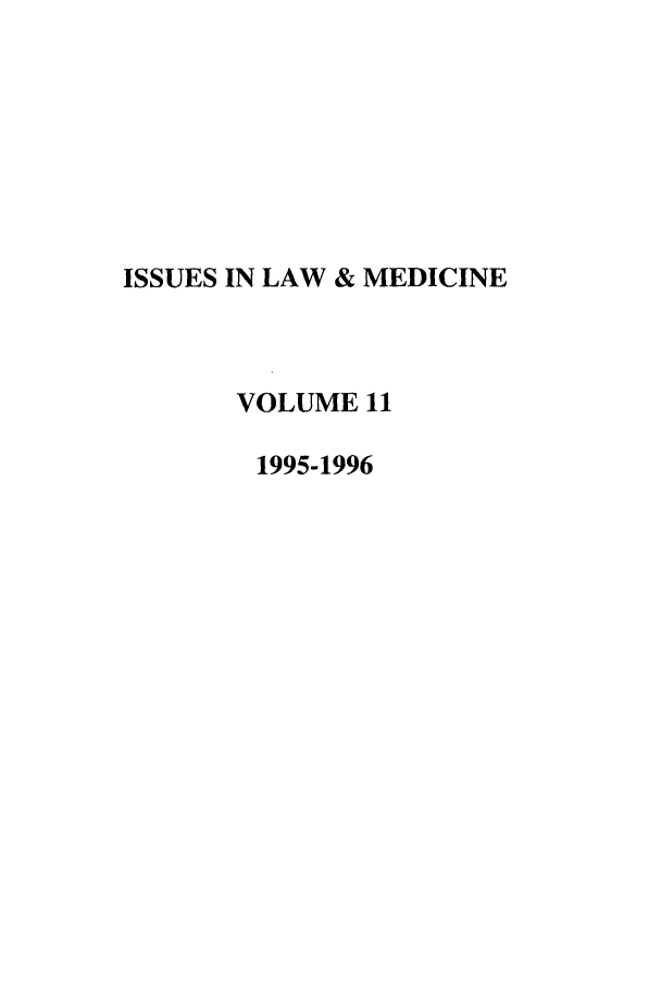 handle is hein.journals/ilmed11 and id is 1 raw text is: ISSUES IN LAW & MEDICINEVOLUME 111995-1996