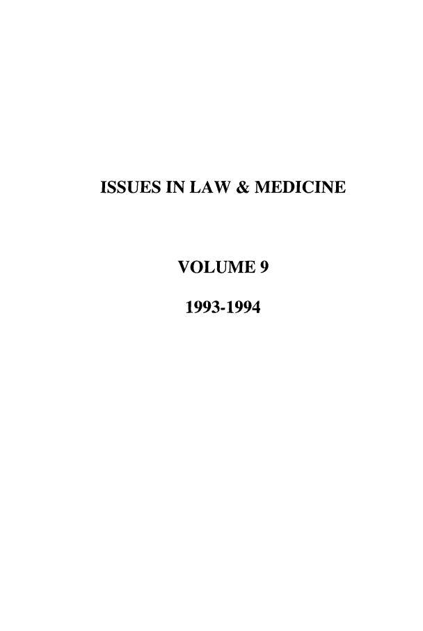 handle is hein.journals/ilmed9 and id is 1 raw text is: ISSUES IN LAW & MEDICINEVOLUME 91993-1994