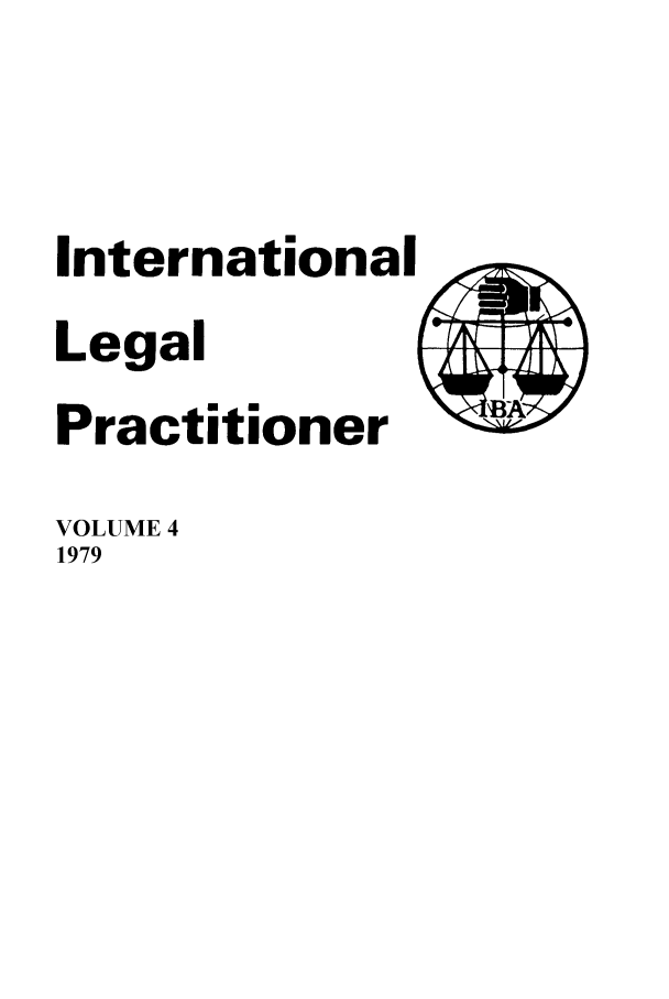handle is hein.journals/ilp4 and id is 1 raw text is: International
Legal
Practitioner
VOLUME 4
1979


