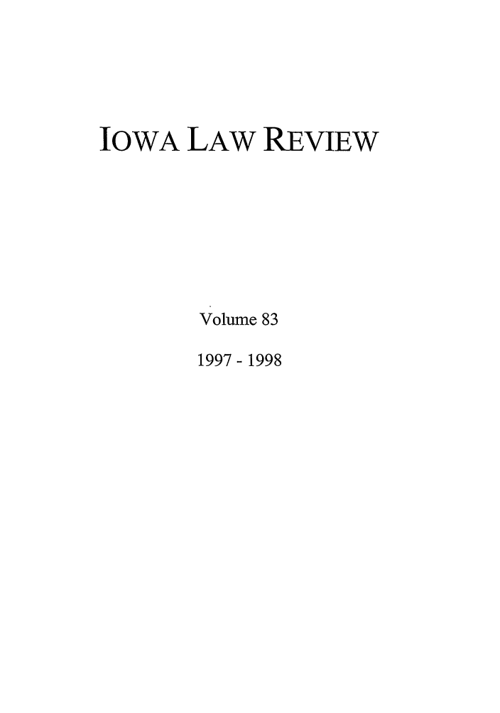 handle is hein.journals/ilr83 and id is 1 raw text is: IOWA LAW REVIEWVolume 831997 - 1998