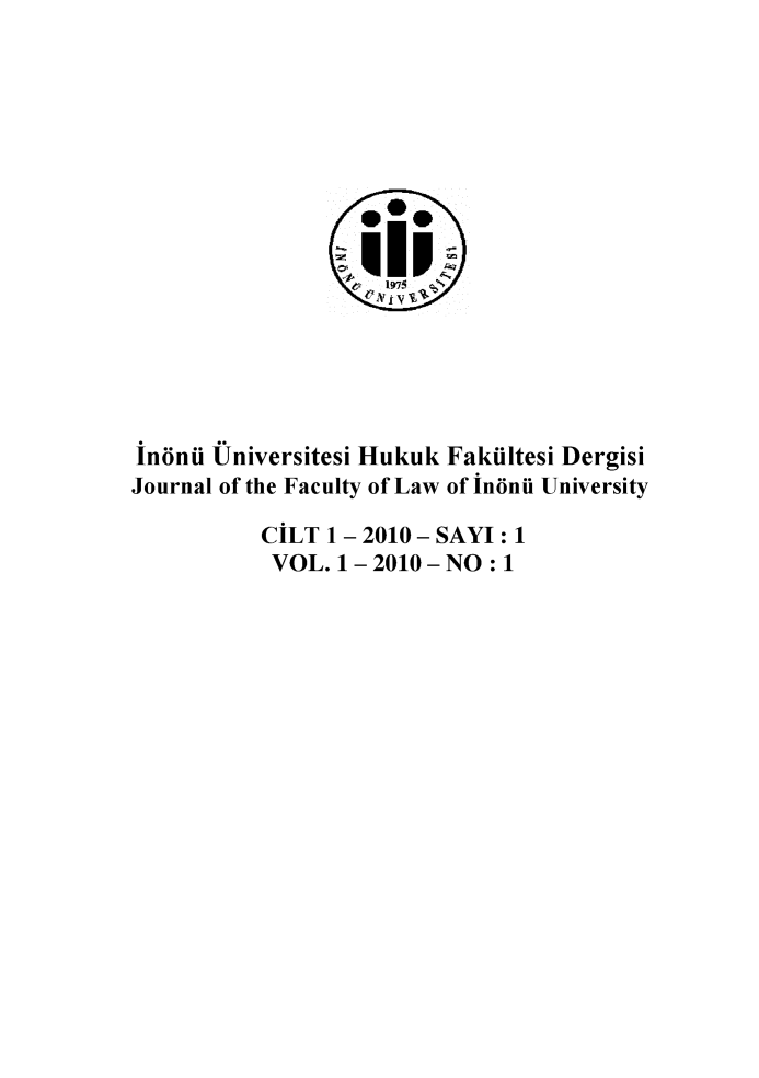 handle is hein.journals/inonu1 and id is 1 raw text is:                   t  1974indnii Universitesi Hukuk Fakfiltesi DergisiJournal of the Faculty of Law of inonii University           CILT 1 - 2010 - SAYI: 1           VOL. 1 - 2010-NO : 1