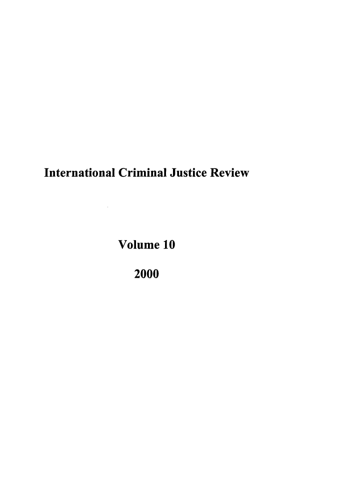 handle is hein.journals/intcrm10 and id is 1 raw text is: International Criminal Justice ReviewVolume 102000