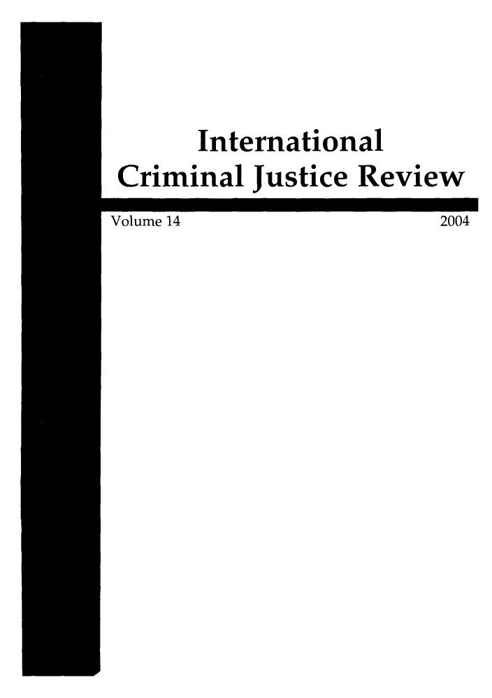 handle is hein.journals/intcrm14 and id is 1 raw text is: InternationalCriminal Justice ReviewVolume 14               2004