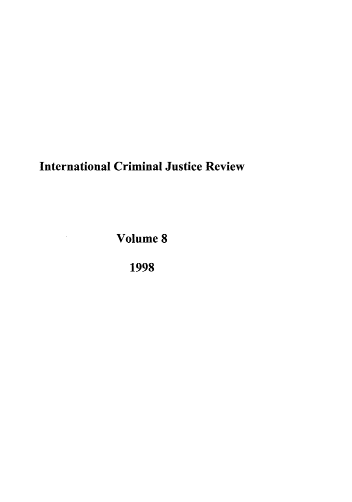 handle is hein.journals/intcrm8 and id is 1 raw text is: International Criminal Justice ReviewVolume 81998