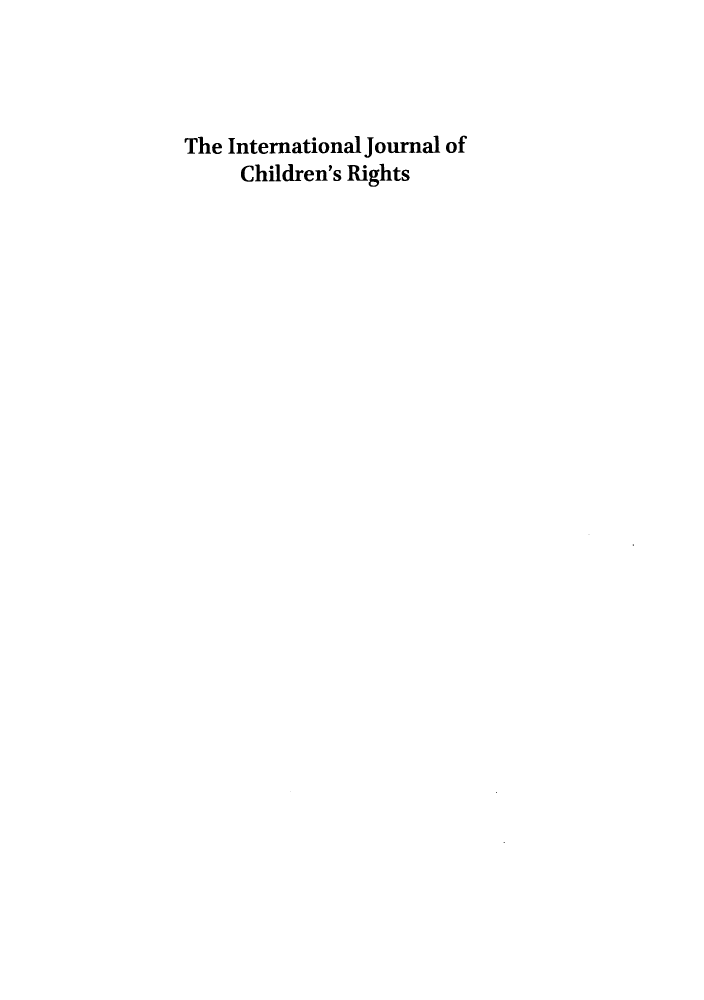 handle is hein.journals/intjchrb20 and id is 1 raw text is: ï»¿The International Journal of
Children's Rights


