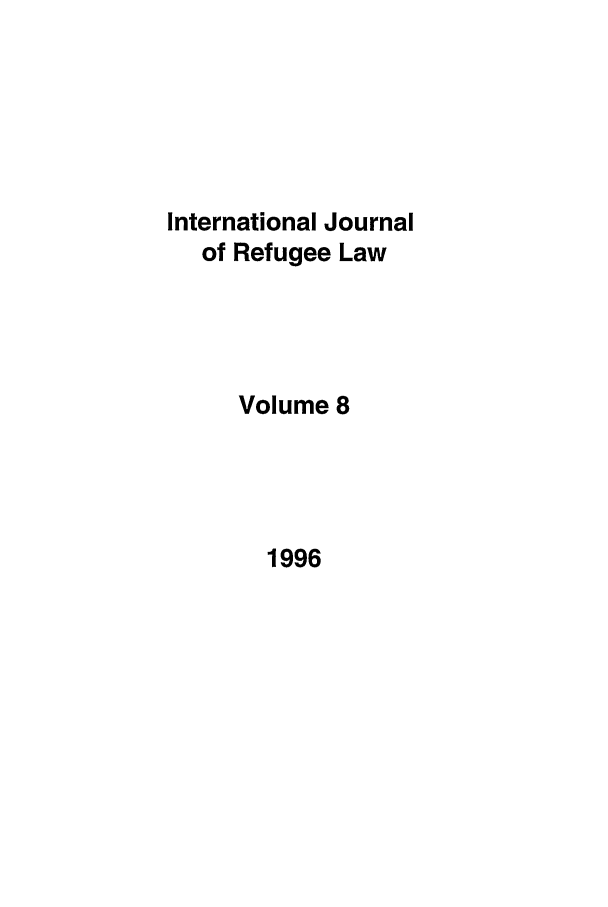 handle is hein.journals/intjrl8 and id is 1 raw text is: International Journalof Refugee LawVolume 81996