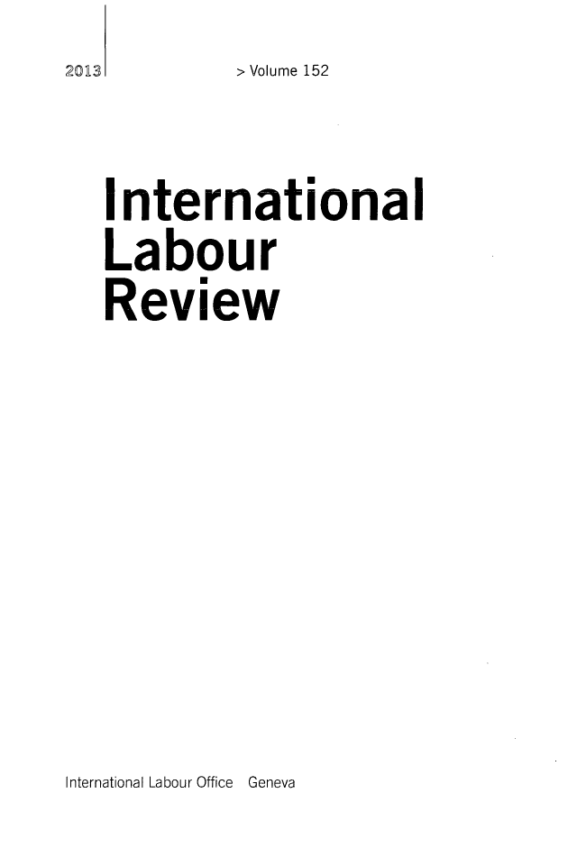 handle is hein.journals/intlr152 and id is 1 raw text is: > Volume 152

International
Labour
Review

International Labour Office Geneva


