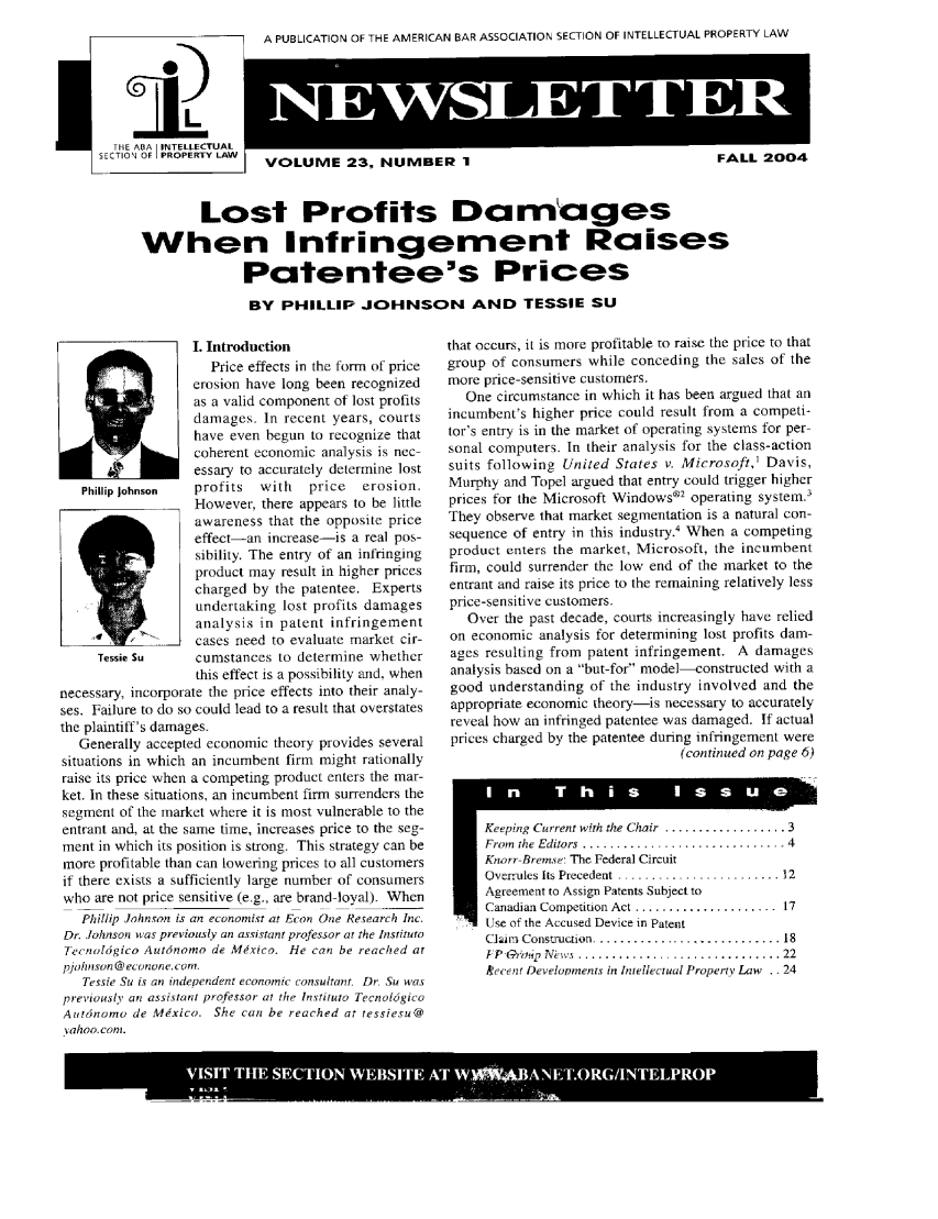 handle is hein.journals/iprolane23 and id is 1 raw text is: A PUBLICATION OF THE AMERICAN BAR ASSOCIATION SECTION OF INTELLECTUAL PROPERTY LAWVOLUME 23, NUMBER 1        Lost Profits DamagesWhen Infringement Raises              Patentee's Prices              BY PHILLIP JOHNSON AND TESSIE SU                  I. Introduction                     Price effects in the form of price                  erosion have long been recognized                  as a valid component of lost profits                  damages. In recent years, courts                  have even begun to recognize that   I 9  n   h     coherent economic analysis is nec-                  essary to accurately determine lost   Phillip Johnson profits with   price  erosion.                  However, there appears to be little                  awareness that the opposite price                  effect-an increase-is a real pos-                  sibility. The entry of an infringing                  product may result in higher prices                  charged by the patentee. Experts                  undertaking lost profits damages                  analysis in patent infringement                  cases need to evaluate market cir-     Tessie Su    cumstances to determine whether                   this effect is a possibility and, whennecessary, incorporate the price effects into their analy-ses. Failure to do so could lead to a result that overstatesthe plaintiff's damages.   Generally accepted economic theory provides severalsituations in which an incumbent firm might rationallyraise its price when a competing product enters the mar-ket. In these situations, an incumbent firm surrenders thesegment of the market where it is most vulnerable to theentrant and, at the same time, increases price to the seg-ment in which its position is strong. This strategy can bemore profitable than can lowering prices to all customersif there exists a sufficiently large number of consumerswho are not price sensitive (e.g., are brand-loyal). When   Phillip Johnson is an economist at Econ One Research Inc.Dr. Johnson was previously an assistant professor at the InstitutoTecnol[gico Aut6nomo de Mdxico. He con be reached atpjohnson @ ecnone. com.   Tessie Su is an independent economic consultant. Dr Su waspreviously an assistant professor at the lnvtituto TecnologicoAutcnomo de Mtxico. She can be reached at tessiesu@yahoo. com.that occurs, it is more profitable to raise the price to thatgroup of consumers while conceding the sales of themore price-sensitive customers.   One circumstance in which it has been argued that anincumbent's higher price could result from a competi-tor's entry is in the market of operating systems for per-sonal computers. In their analysis for the class-actionsuits following United States v. Microsoft,1 Davis,Murphy and Topel argued that entry could trigger higherprices for the Microsoft Windows®2 operating system.3They observe that market segmentation is a natural con-sequence of entry in this industry.4 When a competingproduct enters the market, Microsoft, the incumbentfirm, could surrender the low end of the market to theentrant and raise its price to the remaining relatively lessprice-sensitive customers.   Over the past decade, courts increasingly have reliedon economic analysis for determining lost profits dam-ages resulting from patent infringement. A damagesanalysis based on a but-for model-constructed with agood understanding of the industry involved and theappropriate economic theory-is necessary to accuratelyreveal how an infringed patentee was damaged. If actualprices charged by the patentee during infringement were                                (continued on page 6)     Keeping Current with the Chair  .................. 3     From the  Editors  .............................. 4     Knorr-Bremse- The Federal Circuit     Overrules Its Precedent ............. ..... 12     Agreement to Assign Patents Subject to     Canadian Competition Act .... ................  17     m Use of the Accused Device in Patent     Claim Construction ............................ 18     PP Gimip N ws .............................. 22     Necent Developments in Intellectual Property Law .. 24VII TH SETO  WEST AI)M*IAETOGINEPOFALL 2004