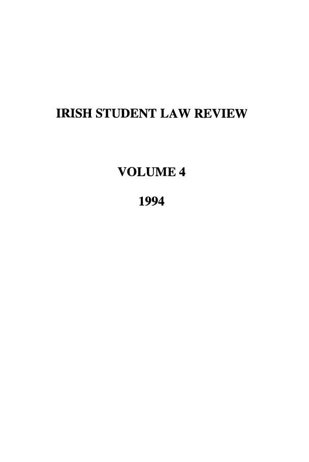 handle is hein.journals/irishslr4 and id is 1 raw text is: IRISH STUDENT LAW REVIEWVOLUME 41994
