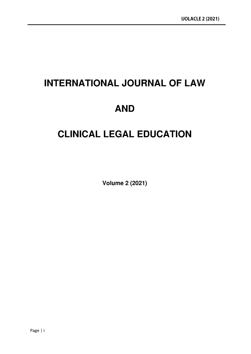 handle is hein.journals/itljlolw2 and id is 1 raw text is: IJOLACLE 2 (2021)INTERNATIONAL JOURNAL OF LAWANDCLINICAL LEGAL EDUCATIONVolume 2 (2021)Page I i