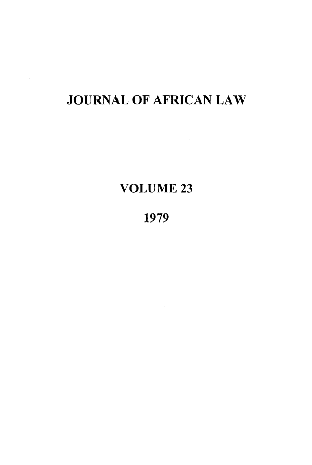 handle is hein.journals/jaflaw23 and id is 1 raw text is: JOURNAL OF AFRICAN LAWVOLUME 231979