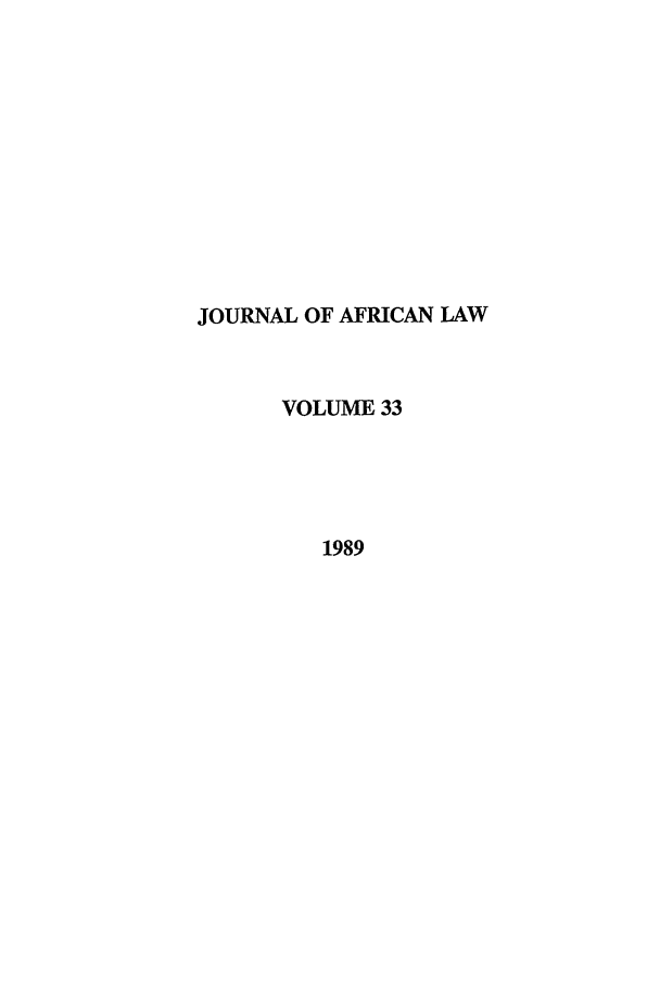 handle is hein.journals/jaflaw33 and id is 1 raw text is: JOURNAL OF AFRICAN LAWVOLUME 331989