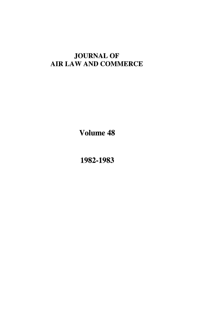 handle is hein.journals/jalc48 and id is 1 raw text is: JOURNAL OFAIR LAW AND COMMERCEVolume 481982-1983