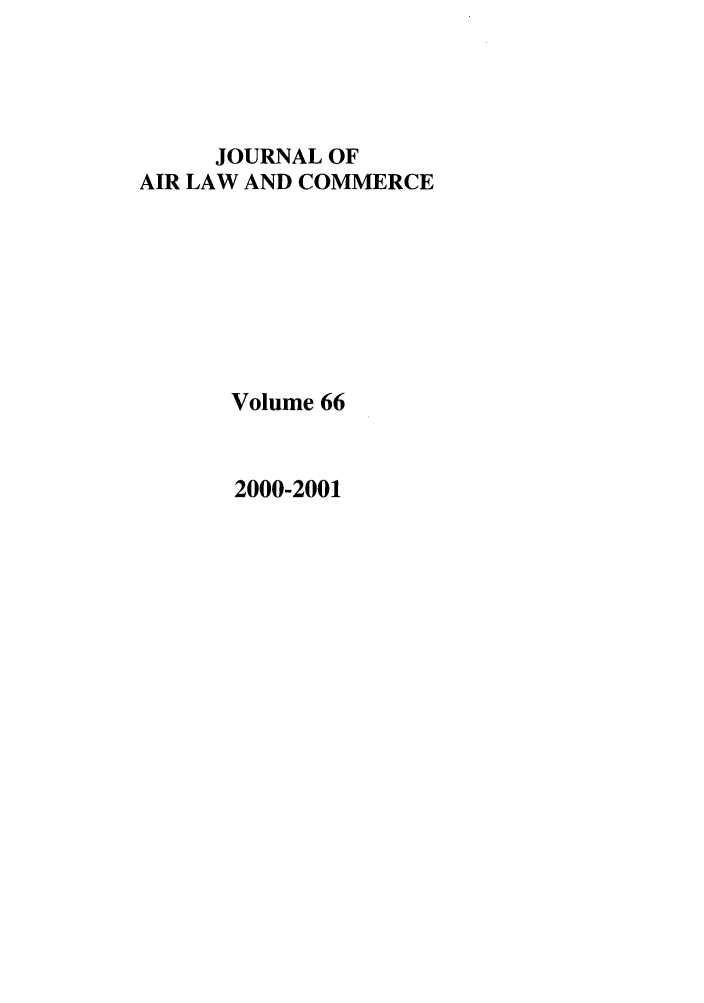handle is hein.journals/jalc66 and id is 1 raw text is: JOURNAL OFAIR LAW AND COMMERCEVolume 662000-2001