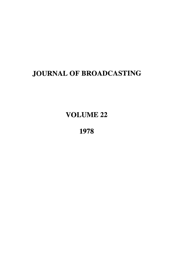 handle is hein.journals/jbem22 and id is 1 raw text is: JOURNAL OF BROADCASTINGVOLUME 221978