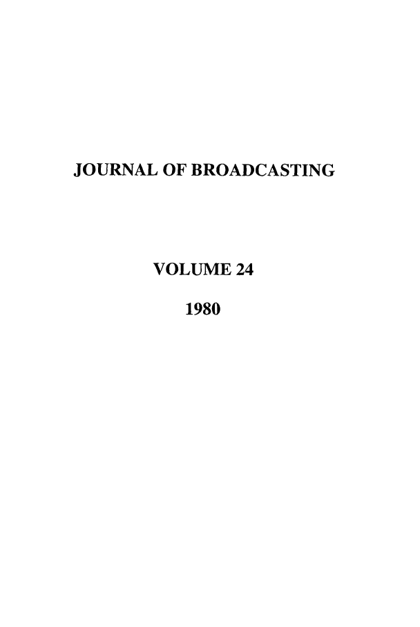 handle is hein.journals/jbem24 and id is 1 raw text is: JOURNAL OF BROADCASTINGVOLUME 241980