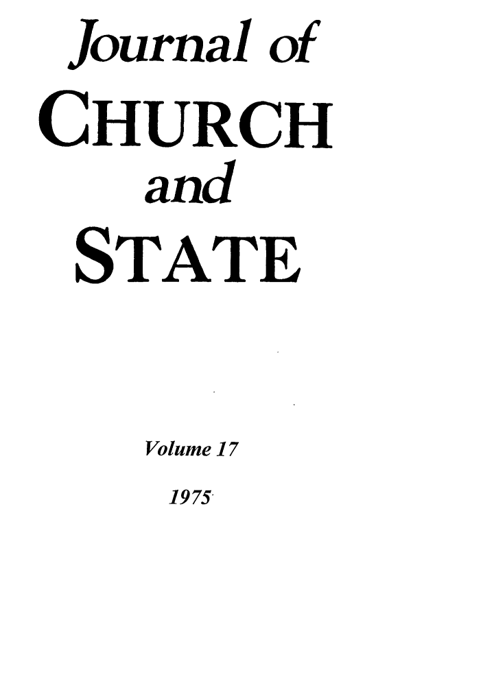 handle is hein.journals/jchs17 and id is 1 raw text is: Journal ofCHURCHandSTATEVolume 171975-