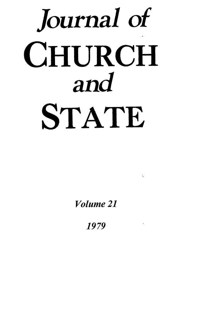 handle is hein.journals/jchs21 and id is 1 raw text is: Journal ofCHURCHandSTATEVolume 211979