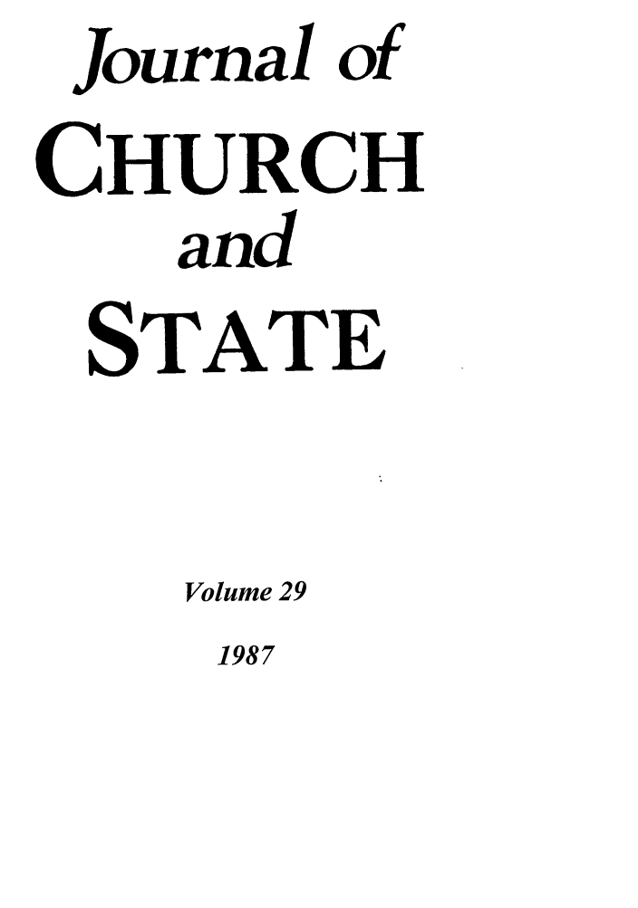 handle is hein.journals/jchs29 and id is 1 raw text is: Journal ofCHURCHandSTATEVolume 291987