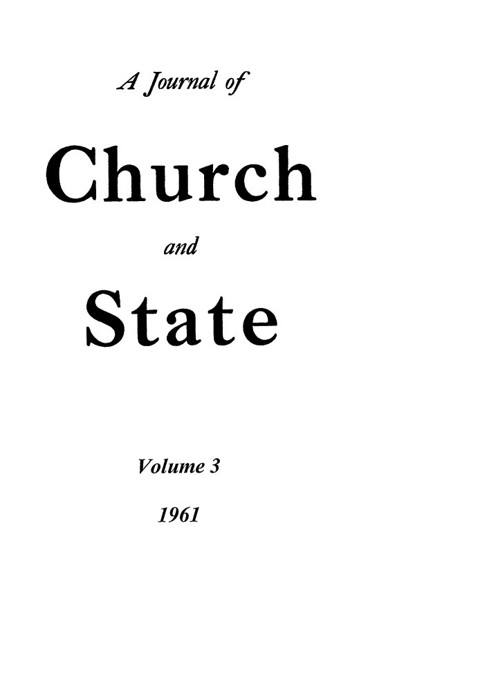 handle is hein.journals/jchs3 and id is 1 raw text is: A Journal ofChurchandStateVolume 31961
