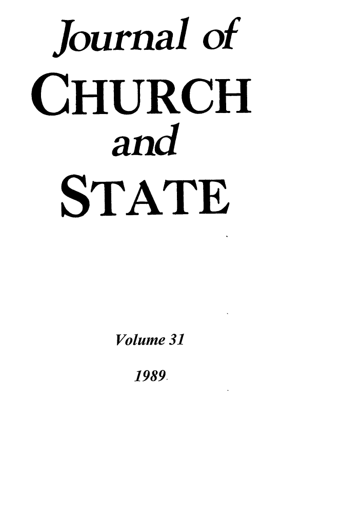 handle is hein.journals/jchs31 and id is 1 raw text is: Journal ofCHURCHandSTATEVolume 311989.